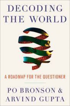 Decoding The World by Po Bronson & Arvind Gupta