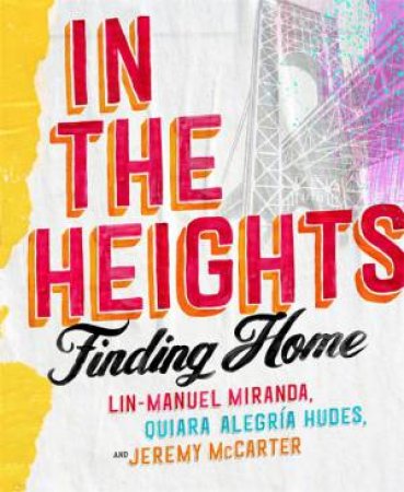 In The Heights by Lin-Manuel Miranda & Quiara Alegria Hudes & Jeremy McCarter