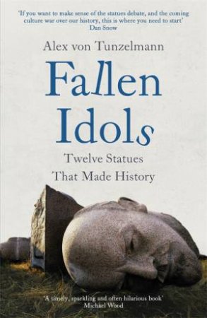 Fallen Idols by Alex Von Tunzelmann