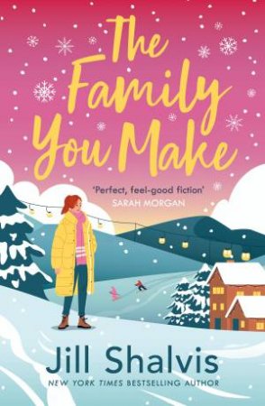 The Family You Make by Jill Shalvis