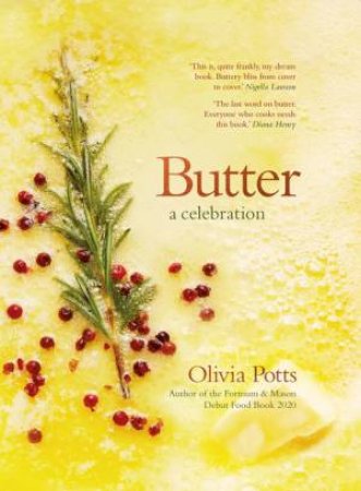 Butter: A Celebration by Olivia Potts