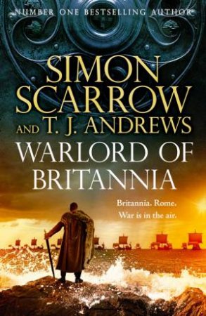 Warlord of Britannia by Simon Scarrow