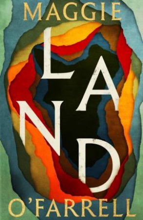 Land by Maggie O'Farrell