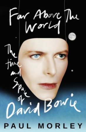 Far Above The World by Paul Morley