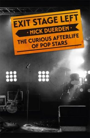 Exit Stage Left by Nick Duerden