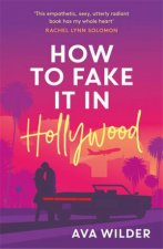 How To Fake It In Hollywood