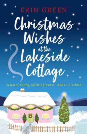 Christmas Wishes at the Lakeside Cottage by Erin Green