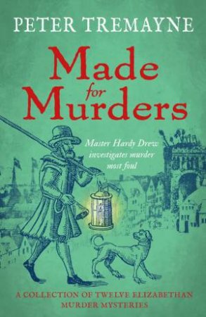 Made for Murders: a collection of twelve Shakespearean mysteries by Peter Tremayne