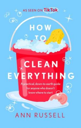 How To Clean Everything by Ann Russell