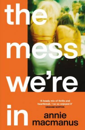 The Mess We're In by Annie Macmanus