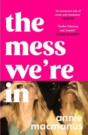 The Mess We're In by Annie Macmanus