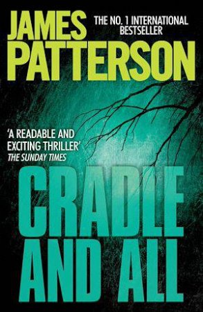 Cradle And All by James Patterson