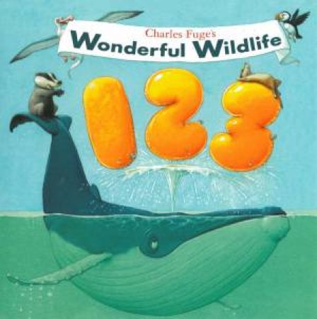 Wonderful Wildlife 123 by Charles Fuge