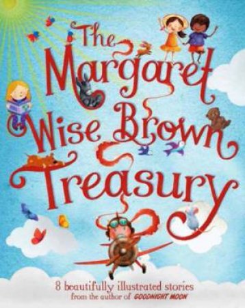 Margaret Wise Brown Treasury by Margaret Wise Brown