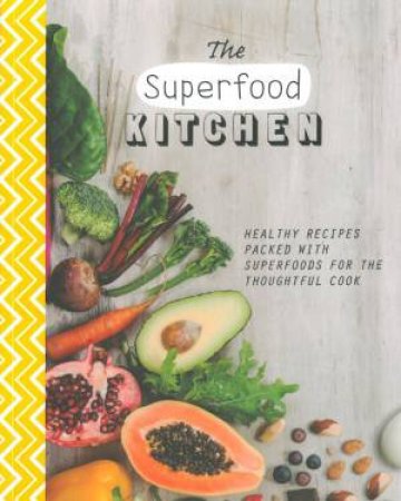 The Superfood Kitchen by Various