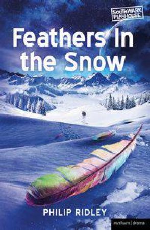 Feathers in the Snow by Philip Ridley