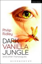 Dark Vanilla Jungle and Other Monologues