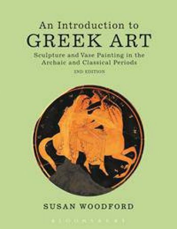 An Introduction to Greek Art 2nd edition by Susan Woodford