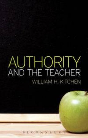 Authority and the Teacher by William H. Kitchen