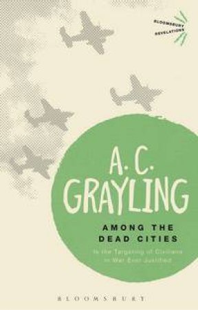 Among the Dead Cities by A.C. Grayling