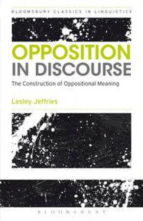 Opposition In Discourse by Lesley Jeffries