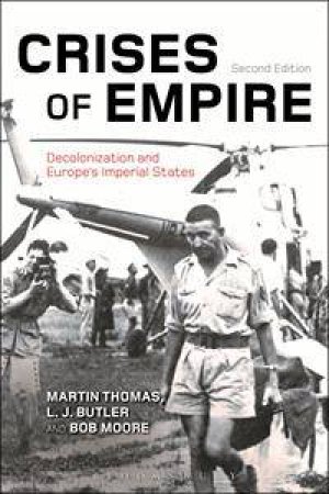 Crises of Empire by Martin Thomas & L. J. Butler & Bob Moore