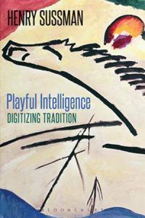 Playful Intelligence by Henry Sussman