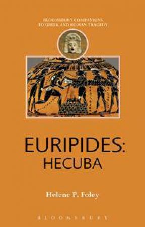 Euripides: Hecuba by Helene P. Foley