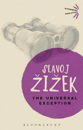 The Universal Exception by Slavoj Zizek