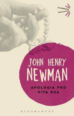 Apologia Pro Vita Sua by John Henry Newman