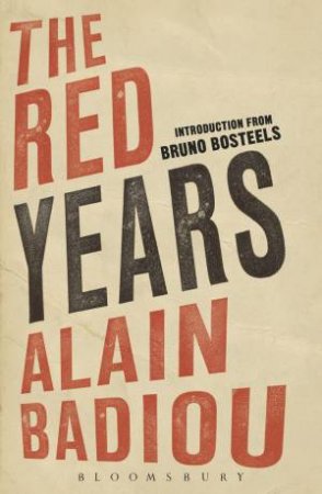 The Red Years by Alain Badiou & Steven Corcoran