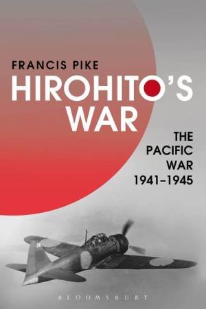 Hirohito's War by Francis Pike