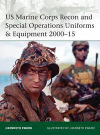 US Marine Corps Recon and Special Operations Uniforms & Equipment 200015 by J. Kenneth Eward
