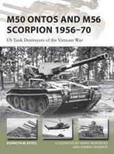 M50 Ontos And M56 Scorpion 195670 US Tank Destroyers Of The Vietnam War