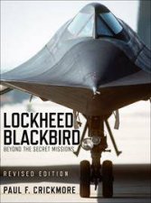 Lockheed Blackbird Beyond The Secret Missions Revised Edition