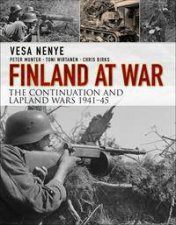 Finland at War the Continuation and Lapland Wars 194145