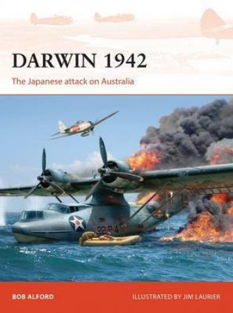 The japanese Attack on Australia by Bob Alford & Jim Laurier