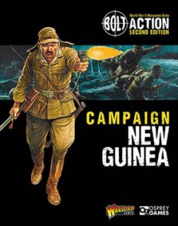 Bolt Action: Campaign: New Guinea by Warlord Games