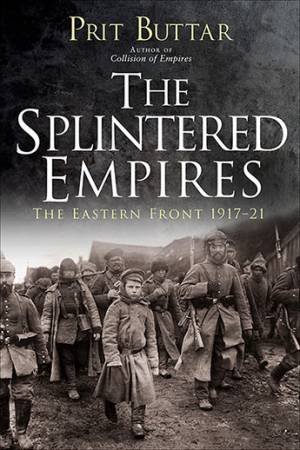 The Splintered Empires by Prit Buttar
