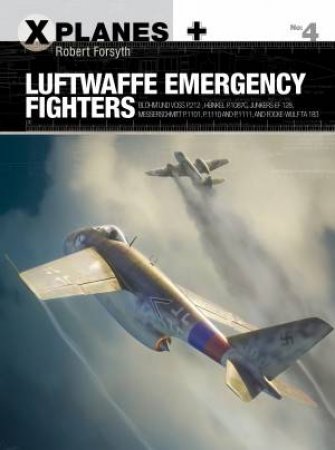 Luftwaffe Emergency Fighters by Robert Forsyth
