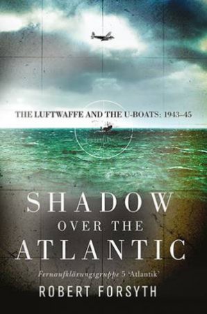 Shadow Over The Atlantic by Robert Forsyth