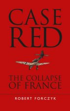 Case Red The Collapse Of France