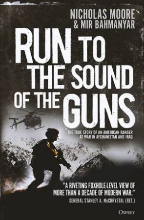 Run To The Sound Of The Guns by Nicholas Moore and Mir Bahmanyar