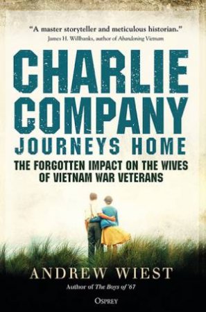 Charlie Company's Journey Home by Andrew Wiest