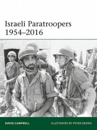 Israeli Paratroopers 1954-2016 by David Campbell