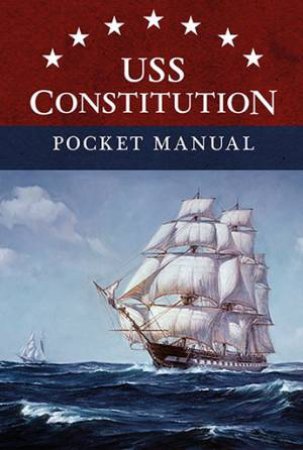 USS Constitution Pocket Manual by Eric L. Clements