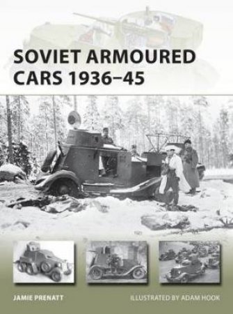 Soviet Armoured Cars 1936-45 by Jamie Prenatt