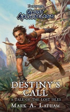 Frostgrave: Ghost Archipelago: Destiny's Call by Mark Latham