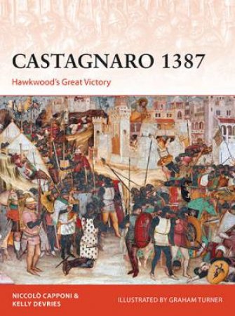 Hawkwood's Great Victory by Kelly DeVries & Niccolo Capponi & Graham Turner