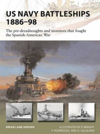 US Navy Battleships 1882-98 by Brian Lane Herder